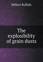 The explosibility of grain dusts