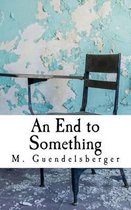 An End to Something