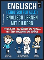 Foreign Language Learning Guides - Englisch ( Englisch für alle ) Englisch Lernen Mit Bildern (Vol 3)