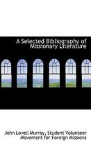 A Selected Bibliography of Missionary Literature