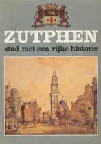 Zutphen stad met een rijke historie