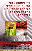 2015 Complete Feng Shui Guide & Chinese Zodiac Forecast for Rooster