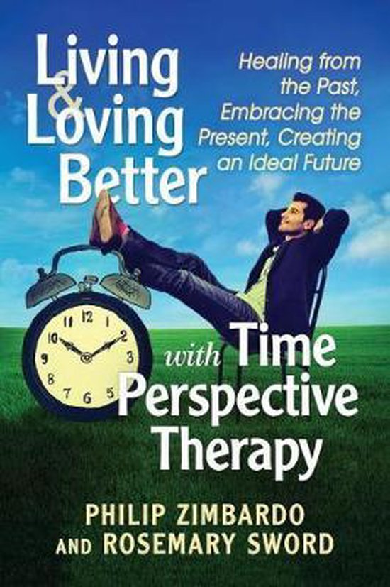 Living and Loving Better with Time Perspective Therapy - cover