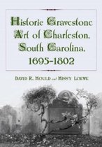 Historic Gravestone Art of Charleston, South Carolina, 16951802