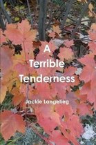 A Terrible Tenderness