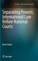Separating Powers International Law before National Courts