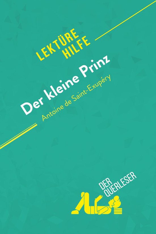 Lektürehilfe - Der kleine Prinz von Antoine de Saint-Exupéry (Lektürehilfe)