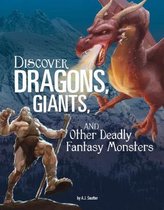 Discover Dragons, Giants, and Other Deadly Fantasy Monsters