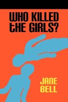 Who Killed the Girls?