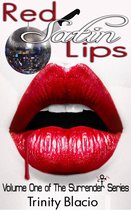 Surrender Series 1 - Red Satin Lips, Book One