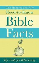 One Hundred and Fifty Need-To-Know Bible Facts