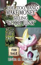 You, Too, Can Make Money Selling Good Junk