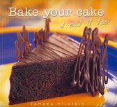 Bake Your Cake and Eat it Too!