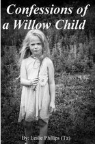 Confessions of a Willow Child