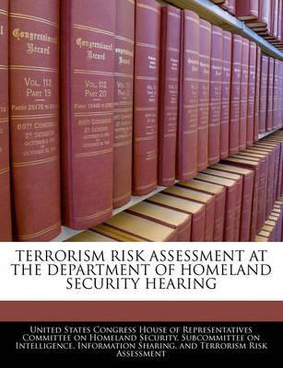 Terrorism Risk Assessment at the Department of Homeland Security ...