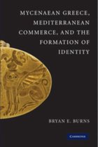 Mycenaean Greece, Mediterranean Commerce, and the Formation of Identity