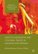 Migration, Diasporas and Citizenship - Lifestyle Migration and Colonial Traces in Malaysia and Panama