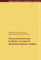 Nuevas perspectivas para la edicion y el estudio de documentos hispánicos antiguos