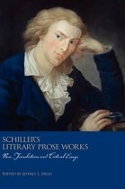 Schiller`s Literary Prose Works - New Translations and Critical Essays