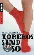 Toreros sind so