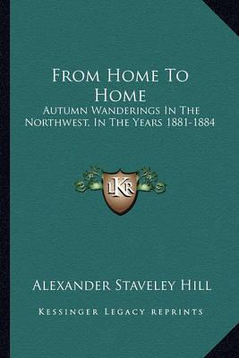 From Home To Home van Alexander Staveley Hill