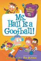 My Weirdest School 12 - My Weirdest School #12: Ms. Hall Is a Goofball!