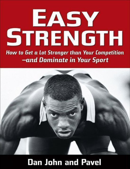Easy Strength (ebook), Pavel Tsatsouline 2370003860726 Boeken bol