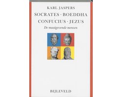 Socrates, Boeddha, Confucius, Jezus - Karl Jaspers