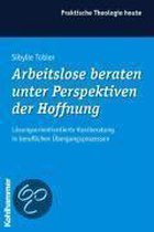 Arbeitslose beraten unter Perspektiven der Hoffnung