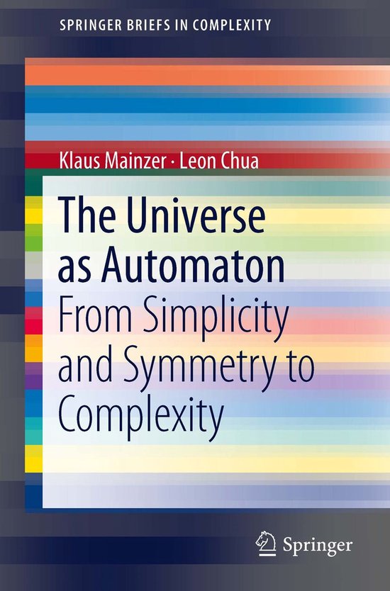 SpringerBriefs in Complexity 1 - The Universe as Automaton