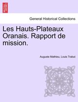 Les Hauts-Plateaux Oranais. Rapport de Mission.