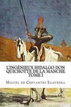 L'Ing nieux Hidalgo Don Quichotte de la Manche