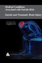Medical Conditions Associated with Suicide Risk 23 - Medical Conditions Associated with Suicide Risk: Suicide and Traumatic Brain Injury