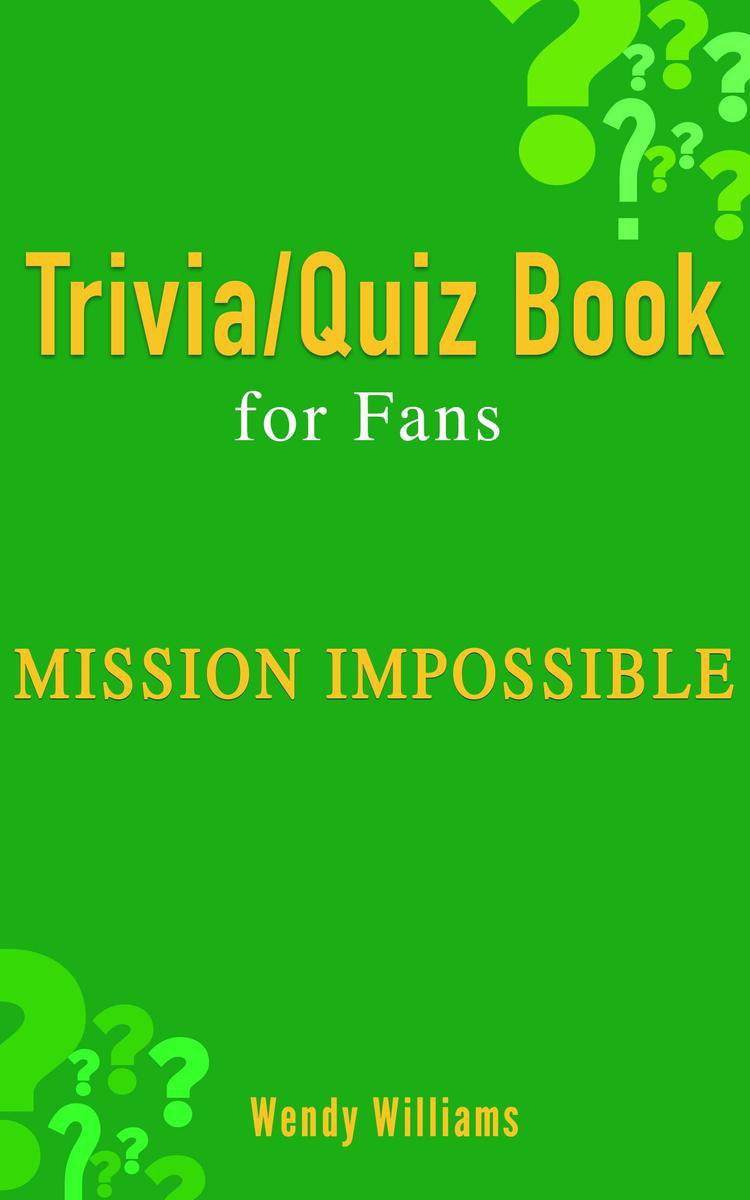 Mission : Impossible (Trivia/Quiz Book for Fans)