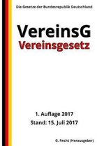 Vereinsgesetz - VereinsG, 1. Auflage 2017