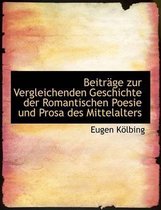 Beitracge Zur Vergleichenden Geschichte Der Romantischen Poesie Und Prosa Des Mittelalters