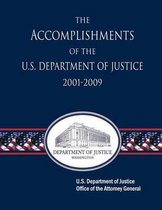 The Accomplishments of the U.S. Department of Justice 2001-2009