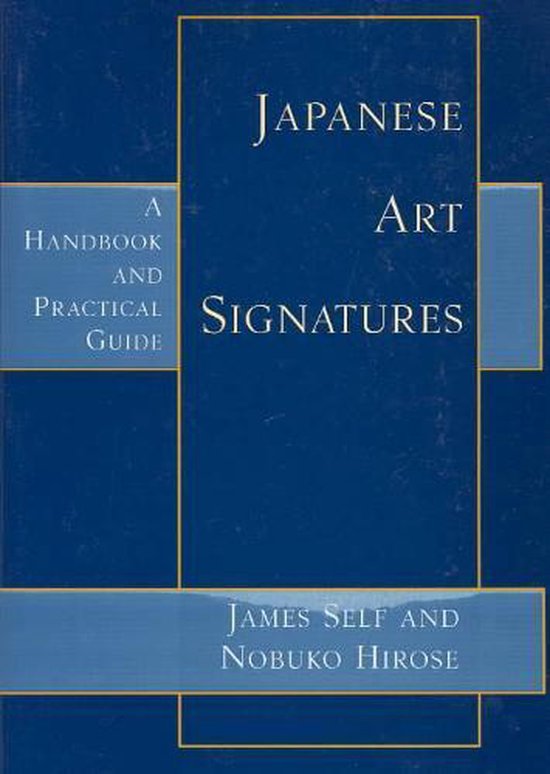 Japanese Art Signatures 9781891640094 James Self Boeken bol