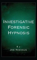 Investigative Forensic Hypnosis