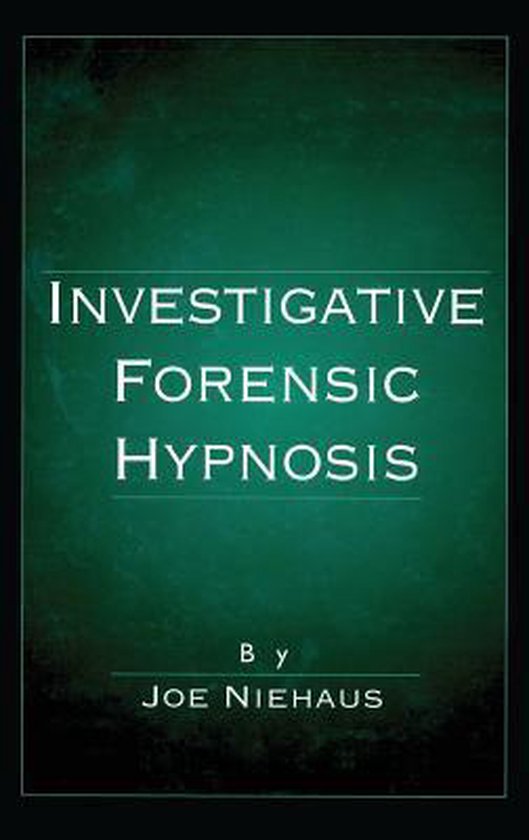 Investigative Forensic Hypnosis - cover