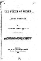 The Duties of Women, a Course of Lectures