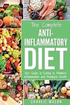 Anti Inflammatory Diet: The Complete 7 Day Anti Inflammatory Diet Recipes Cookbook Easy Reduce Inflammation Plan