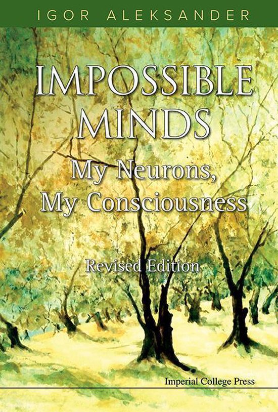 Impossible Minds: My Neurons, My Consciousness (Revised Edit ... - cover