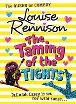The Misadventures of Tallulah Casey 3 - The Taming Of The Tights (The Misadventures of Tallulah Casey, Book 3)