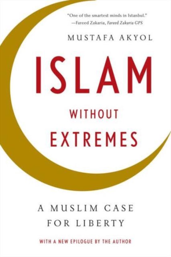 Boekomslag van "Islam Without Extremes" door Mustafa Akyol, met rode tekst op een witte achtergrond en een gouden halve maan.