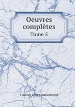 Oeuvres Completes Tome 5