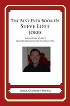 The Best Ever Book of Steve Lott Jokes