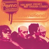 Pama International - Too Many Freaks Not Enough Stages (CD)