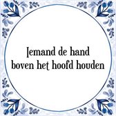 Tegeltje met Spreuk (Tegeltjeswijsheid): Iemand de hand boven het hoofd houden + Kado verpakking & Plakhanger