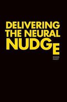 Delivering the Neural Nudge
